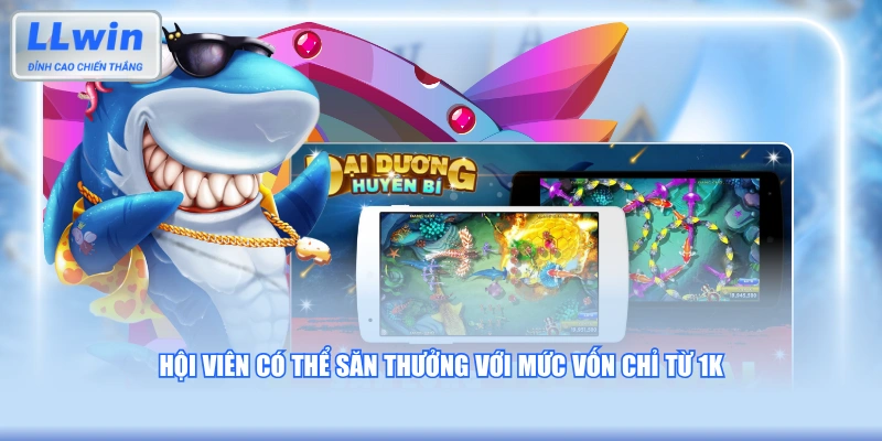 Hội viên có thể săn thưởng với mức vốn chỉ từ 1K